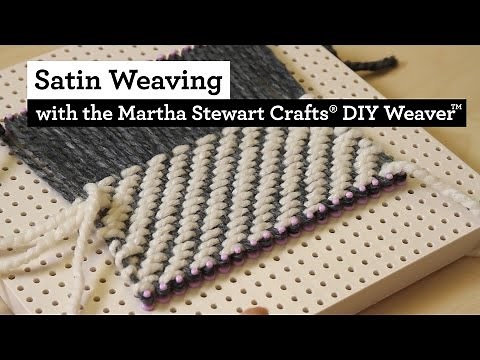 Satin Weaving with the Martha Stewart Crafts® DIY Weaver(TM)