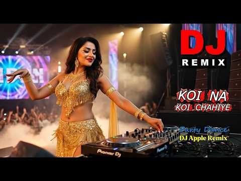 Koi Na Koi Chahiye Pyar Karne Wala - (DJ Remix) | DJ Apple Remix | Party Dance Mix | EDM Drop
