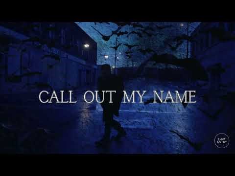 The Weeknd - Call Out My Name Remix