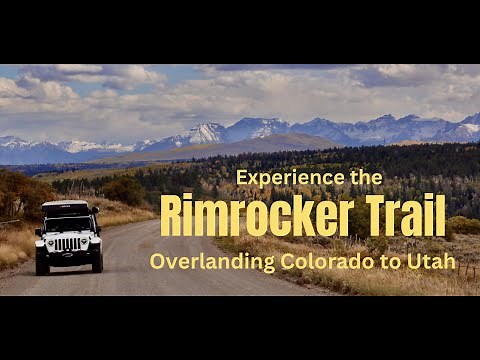 Rimrocker Trail Overlanding Guide Montrose, Colorado to Moab, Utah