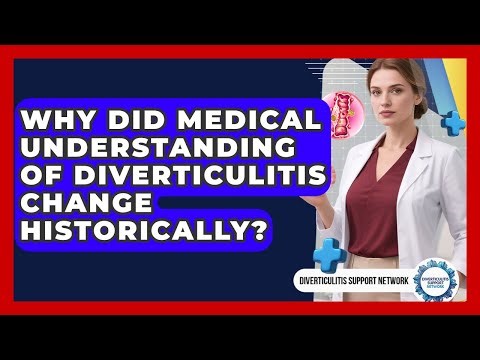 Why Did Medical Understanding Of Diverticulitis Change Historically?