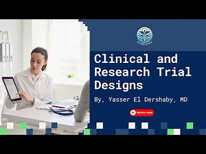 Clinical and Research Trial Designs: From Observational to Interventional Studies