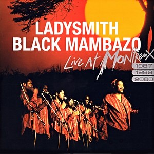 Ladysmith Black Mambazo - Live At Montreux 1987/1989/2000