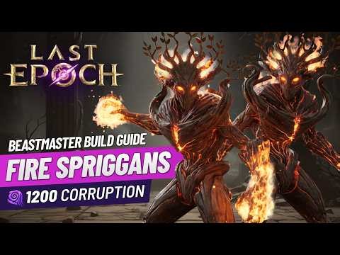 Last Epoch Fire Spriggans Beastmaster Endgame Build Guide! 1200 Corruption... S-Tier Monster! Fun!