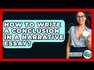 How To Write A Conclusion In A Narrative Essay? - The Language Library