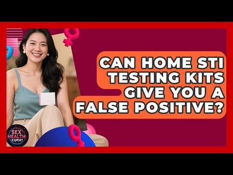 Can Home STI Testing Kits Give You A False Positive? - Sex Health Expert