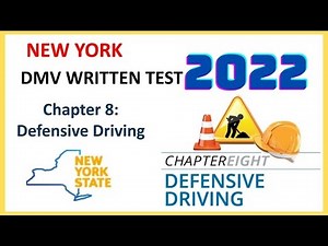 DMV written test New york 2022 | Chapter 8: Defensive Driving