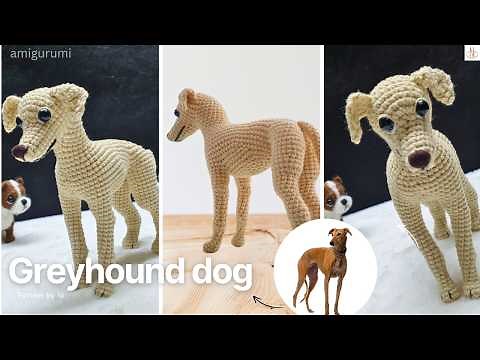Crochet Greyhound Dog Tutorial | Móc chú chó săn | realistic dog amigurumi | Ni crochet
