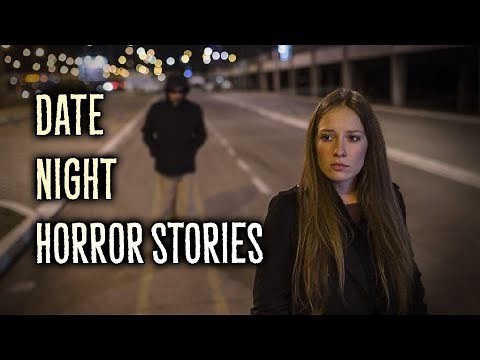 3 Real Date Night Horror Stories