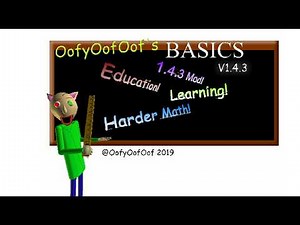 OofyOofOof's Basics Remastered Baldi's Basics Mod Gameplay Enjoy :P