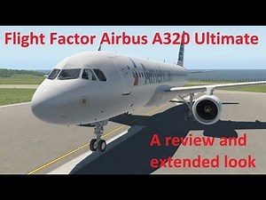 Flight Factor Airbus A320 Ultimate - X-Plane 11 Review with random(ish) failures at the end.