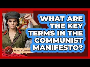 What Are The Key Terms In The Communist Manifesto? - History of Communism