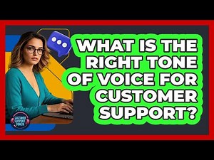 What Is The Right Tone Of Voice For Customer Support? - Customer Support Coach