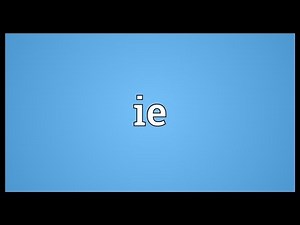 Ie Meaning