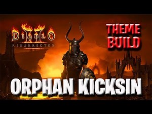 Orphans Call Kicksin D2R Theme Build [Diablo 2 Resurrected Character Guide]
