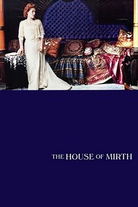 Stream The House of Mirth (2000): Find it on Netflix, Prime Video, Hulu & more