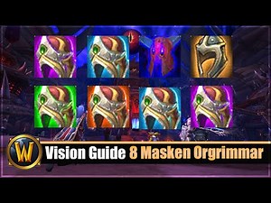 Vision Guide: 8 Masken Orgrimmar - [Über die verstörendste Vision von Orgrimmar hinaus]