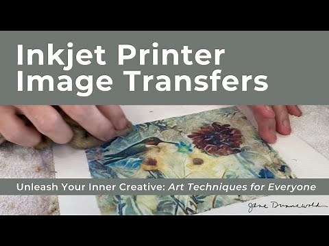 Art Techniques For Everyone: Inkjet Image Transfers