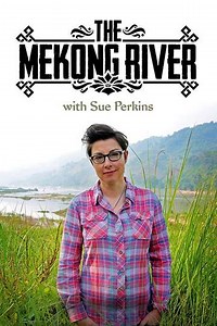 The Mekong River with Sue Perkins (2014) - TV Show
