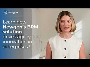 Learn how Newgen’s BPM solution drives agility and innovation in enterprises | Newgen Software