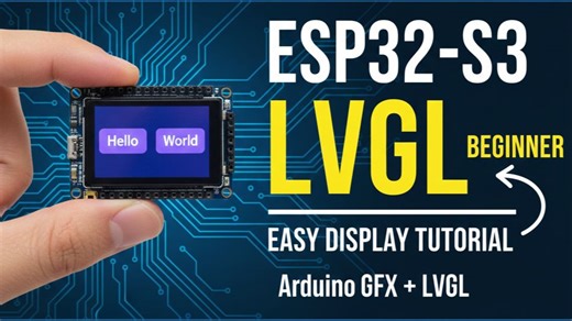 最简开发流程！ ESP32-S3 + LVGL：打造你的第一个触控介面