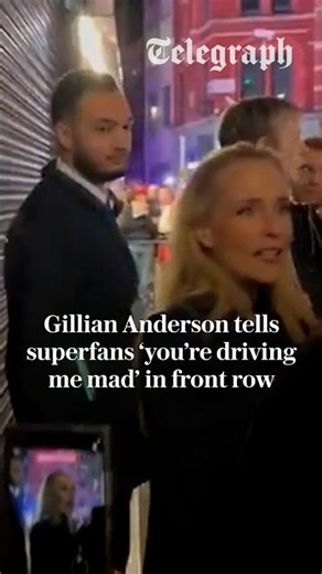 Gillian Anderson tells superfans ‘you’re driving me mad’ in front row