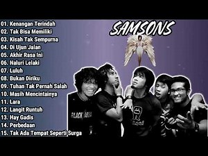 Samsons Full Album Playlist Lagu Terbaik dan Terpopuler Sepanjang | Koleksi Lagu yang Wajib Didengar