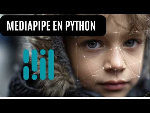 MediaPipe : La Vision par Ordinateur en Python !