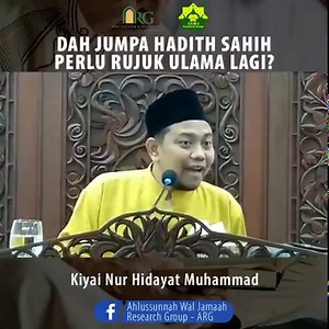577K views · 8.3K reactions | DAH JUMPA HADITH SAHIH, PERLU RUJUK ULAMA LAGI KE? Perlukah saya mengikuti tafsiran ulama sedangkan saya sudah jumpa hadith sahih? Bukankah cukup dengan hadith sahih untuk saya tahu hukum hakam? Apa kata ulama-ulama salaf tentang hal ini? Ikuti jawapan ringkas, padat dan ilmiah oleh Kiyai Nur Hidayat Muhammad. | Ahlussunnah Wal Jamaah Research Group - ARG | Facebook