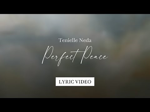 Tenielle Neda - Perfect Peace (Lyric Video)