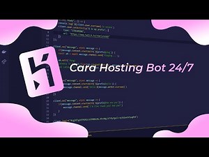 Cara Membuat Bot Online 24 jam Non Stop | CharisTN567