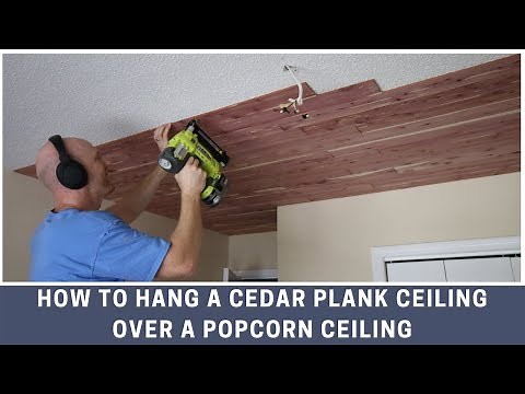How to hang a cedar plank ceiling over a popcorn ceiling