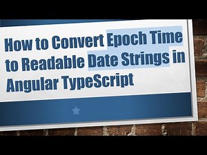 How to Convert Epoch Time to Readable Date Strings in Angular TypeScript
