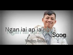 NGAN IAI AP IAPHI ... New Khasi Song By Wanjop Sohkhlet