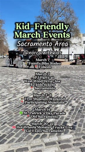 March family fun is HERE 👏 Save this list! March 7 🚴 Family Bike Rodeo — Folsom @clippedinforlife March 7 🎬 PJ Party at West Wind Drive-Ins ($2 kids tickets) — Sacramento @westwinddriveins March 7–8 🏛 Free Museum Weekend — Participating Sacramento Area Museums @sacmuseums March 14 ☘️ St. Patrick’s Day Parade — Old Sacramento @oldsac March 20–22 🎟 Hot Wheels Monster Trucks Live — Cal Expo March 21–22 🚜 Auburn Monster Trucks — Auburn March 28 🎣 Fishing Derby — Auburn March 28 🚒 Touch-A-Tru