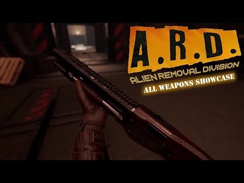 A.R.D. Alien Removal Division | All Weapons Showcase