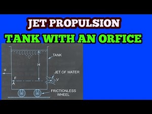 JET PROPOLSION, JET PROPULSION OF A TANK WITH AN ORFICE