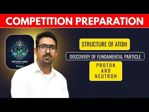 Discovery of Proton and Neutron | Fundamental Particles of Atom Explained in Hindi