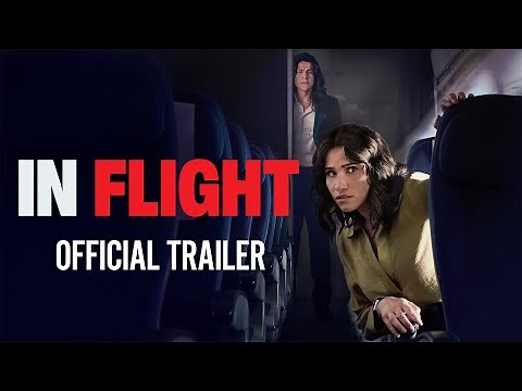 In Flight Official Trailer Video - Movie Insider