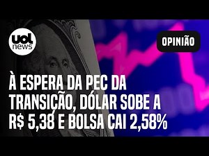 Com receios sobre PEC da Transição, dólar sobe 1,55%, a R$ 5,382; Bolsa cai