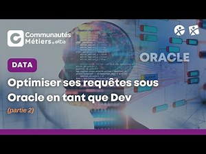 (partie 2) Optimiser ses requêtes sur Oracle en tant que développeur
