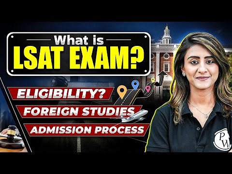 What is LSAT Exam? |🔥 Exam For Foreign Universities | Road Map - Preparation, Colleges, Exam Pattern