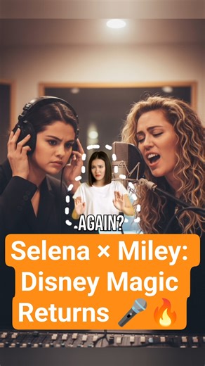 Selena × Miley: Disney Magic Returns 🎤🔥 #shorts #selenagomez #miley
