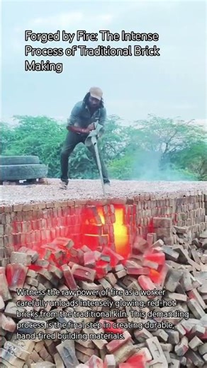 Forged by Fire: The Intense Process of Traditional Brick Making