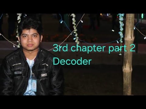 3rd chapter 2nd part Decoder