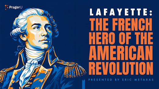 Lafayette: The French Hero of the American Revolution | PragerU