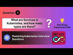 How to Answer Kubernetes Interview Question on Service and Types | Kubernetes FAQS | Question 04