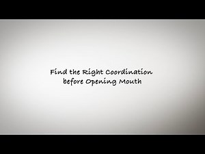 Find the Right Coordination before Opening Mouth