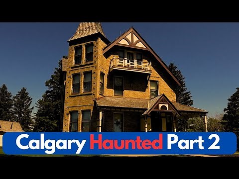 10 More Haunted Places in Calgary, Alberta
