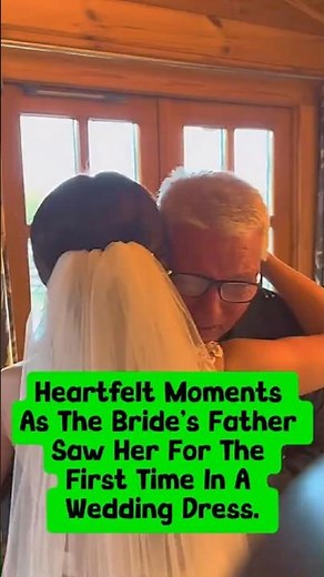 Heartfelt Moments As The Bride’s Father Saw Her For The First Time In A Wedding Dress. #wedding